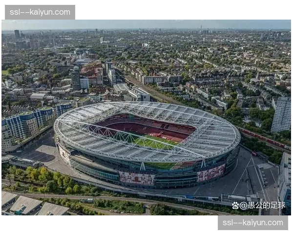 阿森纳酝酿酋长球场扩建计划，目标容量增至8万人造价超5亿英镑